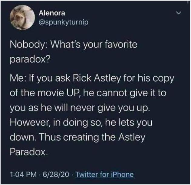 The Astley Paradox